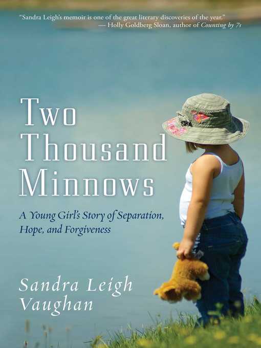 Title details for Two Thousand Minnows: a Young Girl's Story of Separation, Hope, and Forgiveness by Sandra Leigh Vaughan - Available